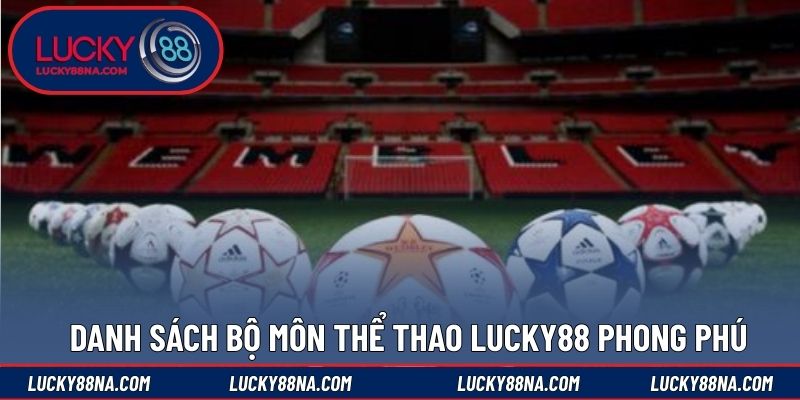 Danh sách bộ môn thể thao LUCKY88 phong phú