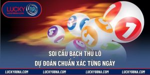 Soi cầu bạch thủ lô